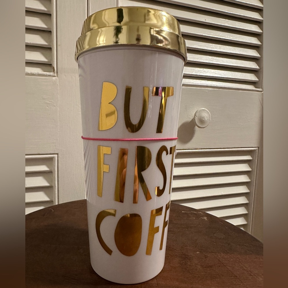 NWT Special Edition - ban.do But First, Coffee Tumbler/Travel Mug - Gold & White